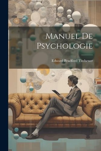 Manuel De Psychologie By Titchener 9781022567634 (Paperback)