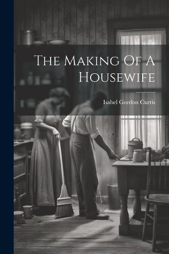 Making Of A Housewife By Curtis 9781022571822 (Paperback)