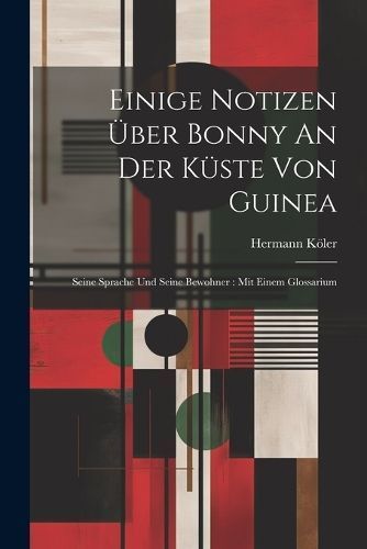 Einige Notizen Über Bonny An Der Küste Von Guinea By Köler