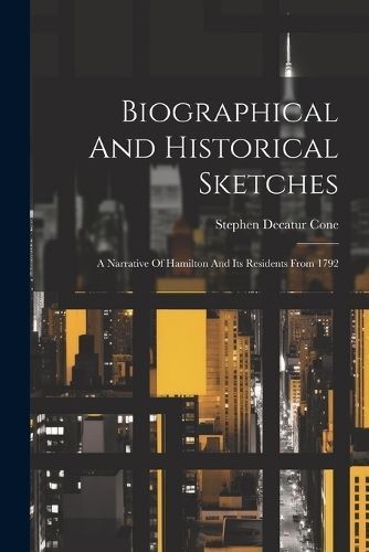 Biographical And Historical Sketches By Cone 9781022585737 (Paperback)