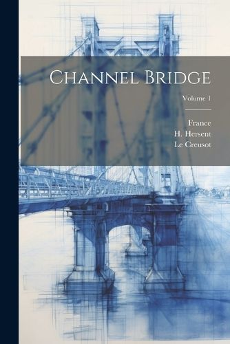 Channel Bridge; Volume 1 By Cie 9781022600669 (Paperback)