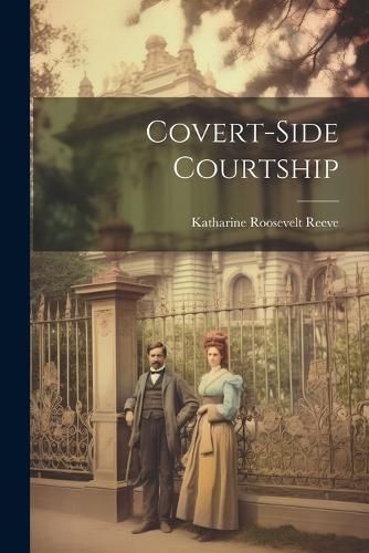 Covert-side Courtship By Reeve 9781022604988 (Paperback)