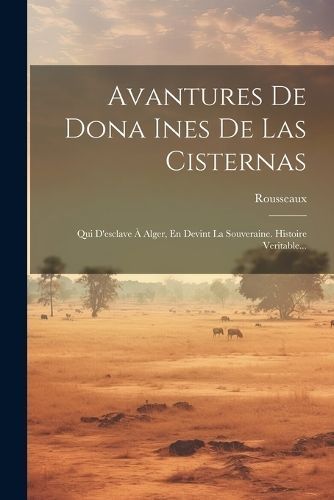 Avantures De Dona Ines De Las Cisternas By (Avocat ) 9781022638204