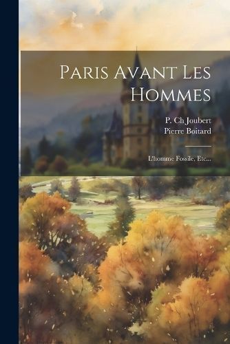 Paris Avant Les Hommes By Boitard 9781022641419 (Paperback)