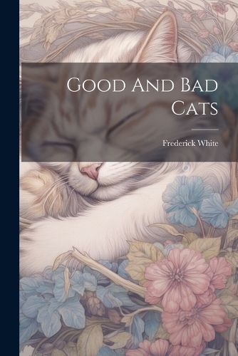 Good And Bad Cats By White 9781022645684 (Paperback)