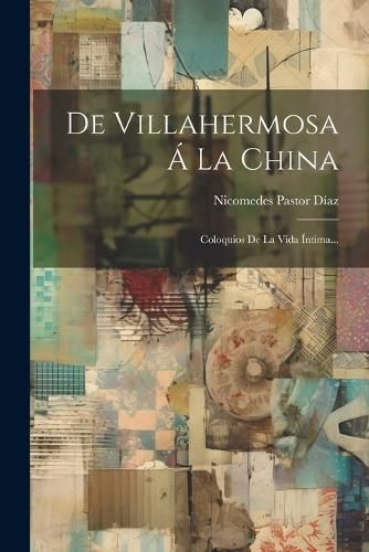 De Villahermosa Á La China By Díaz 9781022648173 (Paperback)