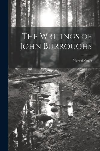 Writings of John Burroughs By Anonymous 9781022663473 (Paperback)