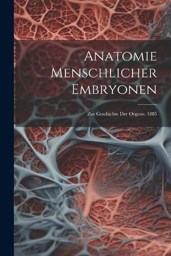 Anatomie Menschlicher Embryonen By Anonymous 9781022668041 (Paperback)