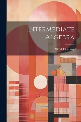Intermediate Algebra By Delury 9781022669208 (Paperback)