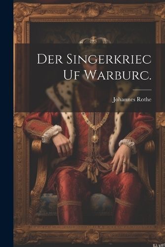 Singerkriec uf Warburc. By Rothe 9781022676268 (Paperback)