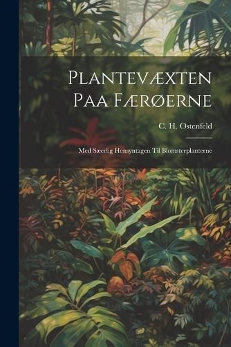 Plantevæxten Paa Færøerne By Ostenfeld 9781022682726 (Paperback)