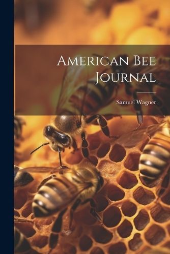American bee Journal By Wagner 9781022684560 (Paperback)