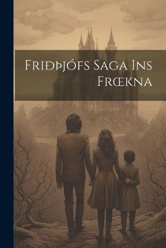 FriðÞjófs Saga Ins Froekna By Anonymous 9781022688216 (Paperback)