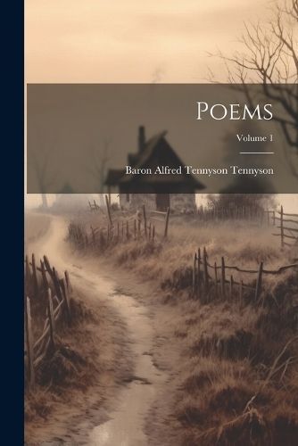 Poems; Volume 1 By Tennyson 9781022690042 (Paperback)