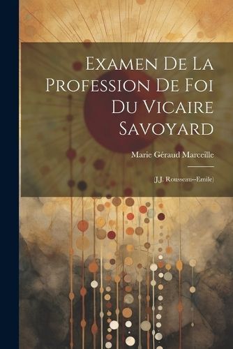 Examen De La Profession De Foi Du Vicaire Savoyard By Marceille