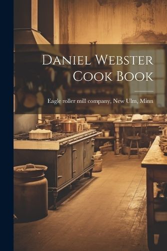 Daniel Webster Cook Book 9781022716810 (Paperback)