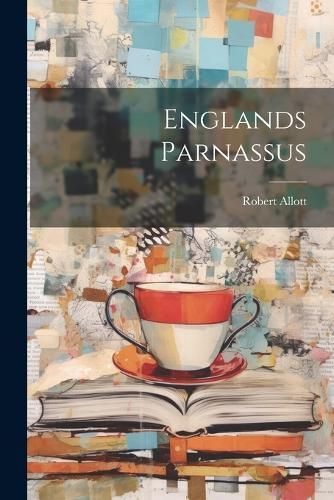Englands Parnassus By Allott 9781022716940 (Paperback)