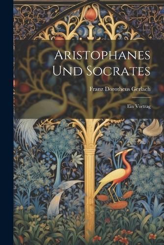 Aristophanes Und Socrates By Gerlach 9781022726093 (Paperback)
