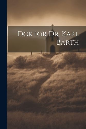 Doktor Dr. Karl Barth By Anonymous 9781022729414 (Paperback)