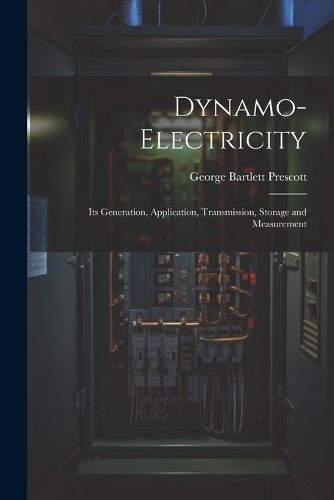 Dynamo-Electricity By Prescott 9781022736832 (Paperback)