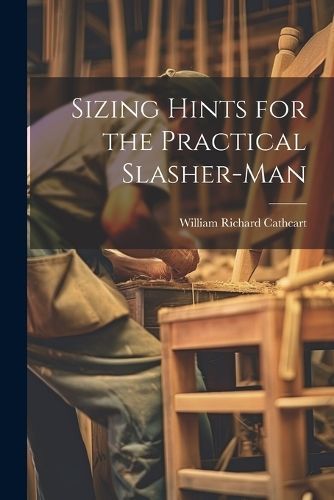 Sizing Hints for the Practical Slasher-man By Cathcart 9781022750951