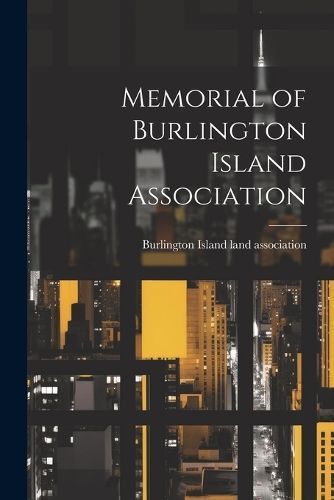 Memorial of Burlington Island Association 9781022755475 (Paperback)