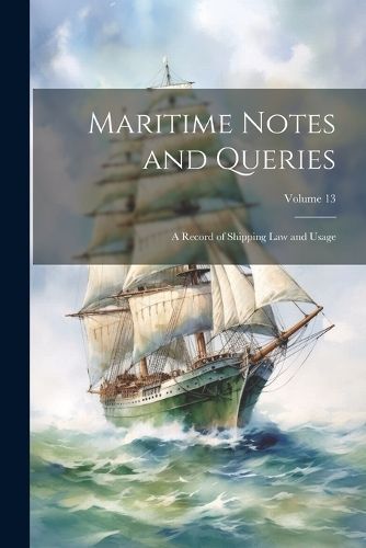 Maritime Notes and Queries By Anonymous 9781022779167 (Paperback)