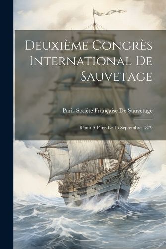 Deuxième Congrès International De Sauvetage 9781022780439