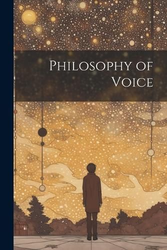 Philosophy of Voice By Anonymous 9781022784581 (Paperback)