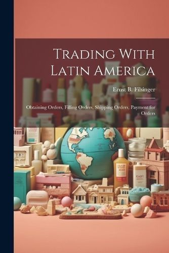 Trading With Latin America By Filsinger 9781022790247 (Paperback)