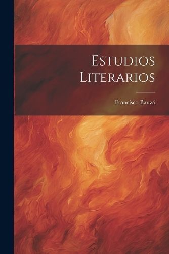 Estudios Literarios By Bauzá 9781022802773 (Paperback)