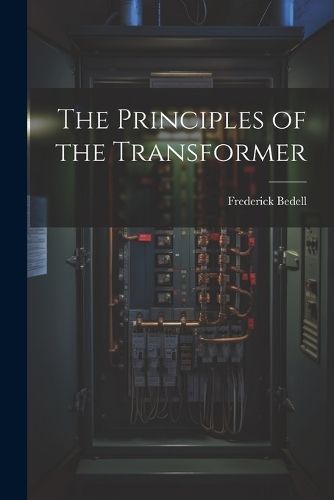 Principles of the Transformer By Bedell 9781022809239 (Paperback)