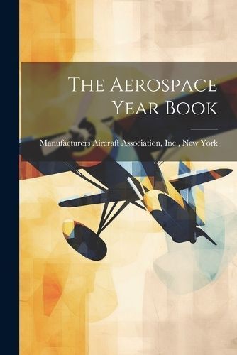Aerospace Year Book By Manufacturers Aircraft Association (Paperback)