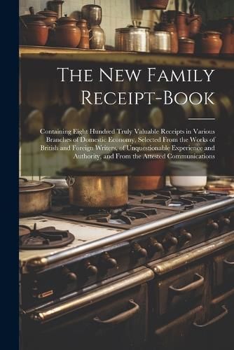 The New Family Receipt-Book By Anonymous 9781022819221 (Paperback)
