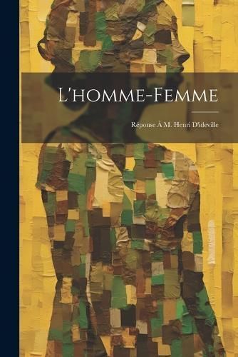 L'homme-Femme By Anonymous 9781022827981 (Paperback)