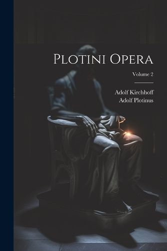 Plotini Opera; Volume 2 By Kirchhoff 9781022834415 (Paperback)