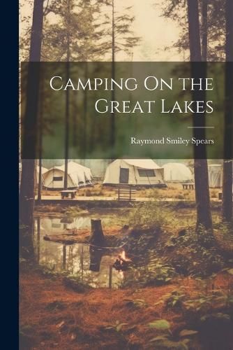Camping On the Great Lakes By Spears 9781022842861 (Paperback)