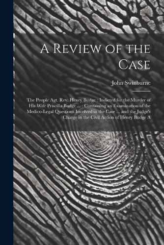 A Review of the Case By John Swinburne 9781022849846 (Paperback)