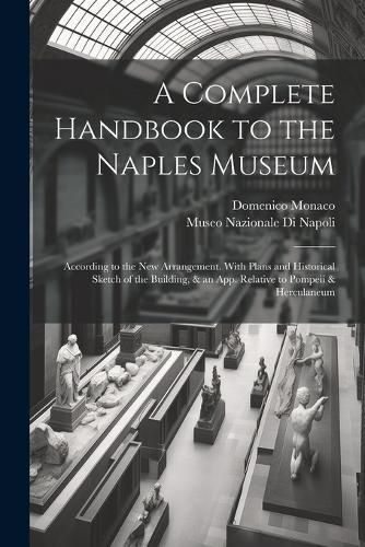 Complete Handbook to the Naples Museum By Museo Nazionale Di Napoli