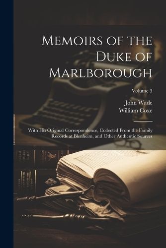 Memoirs of the Duke of Marlborough By Wade 9781022854468 (Paperback)