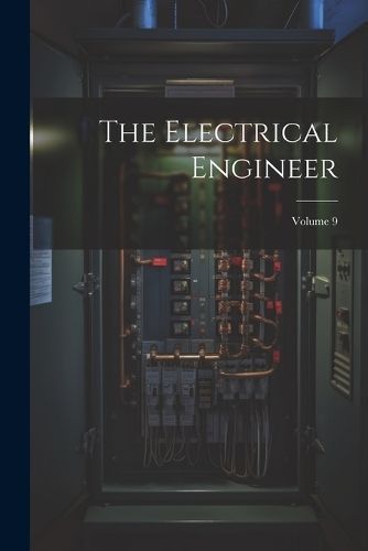 Electrical Engineer; Volume 9 By Anonymous 9781022857759 (Paperback)