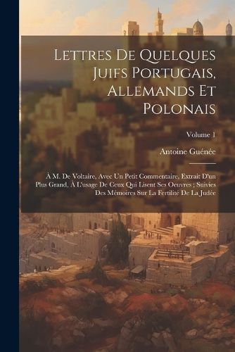 Lettres De Quelques Juifs Portugais, Allemands Et Polonais By Guénée