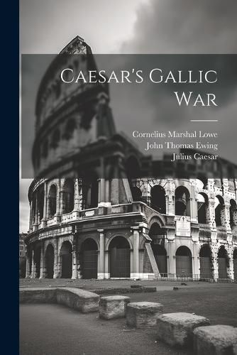 Caesar's Gallic War By Lowe 9781022860711 (Paperback)