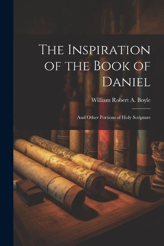 Inspiration of the Book of Daniel By Boyle 9781022865433 (Paperback)