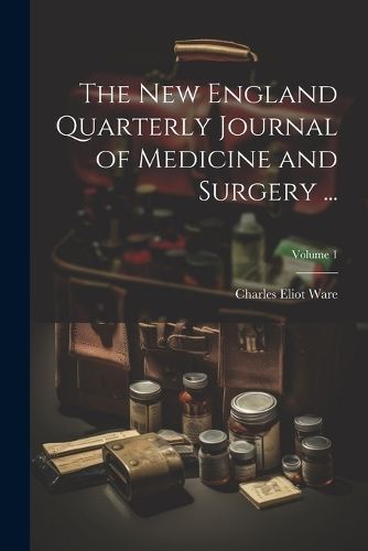 New England Quarterly Journal of Medicine and Surgery ...; Volume 1