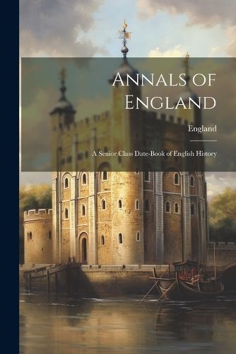 Annals of England By England 9781022875227 (Paperback)