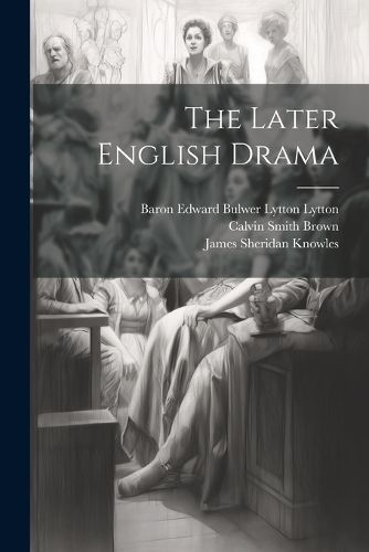Later English Drama By Knowles 9781022878587 (Paperback)