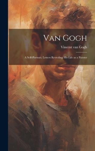 Van Gogh By Van Gogh 9781022882782 (Hardback)