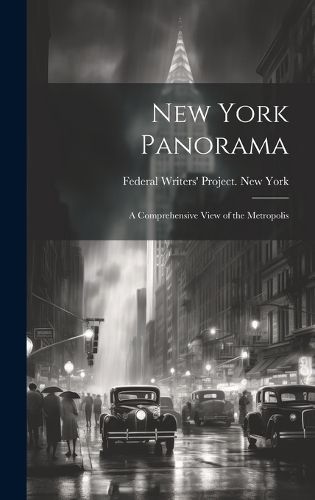 New York Panorama; a Comprehensive View of the Metropolis (Hardback)