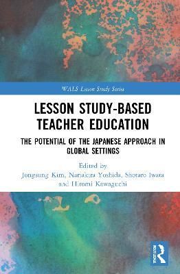 Lesson Study-Based Teacher Education 9781032006932 (Paperback)